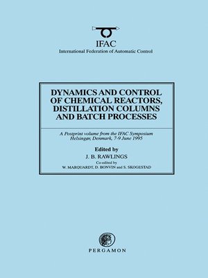cover image of Dynamics and Control of Chemical Reactors, Distillation Columns and Batch Processes (DYCORD'95)